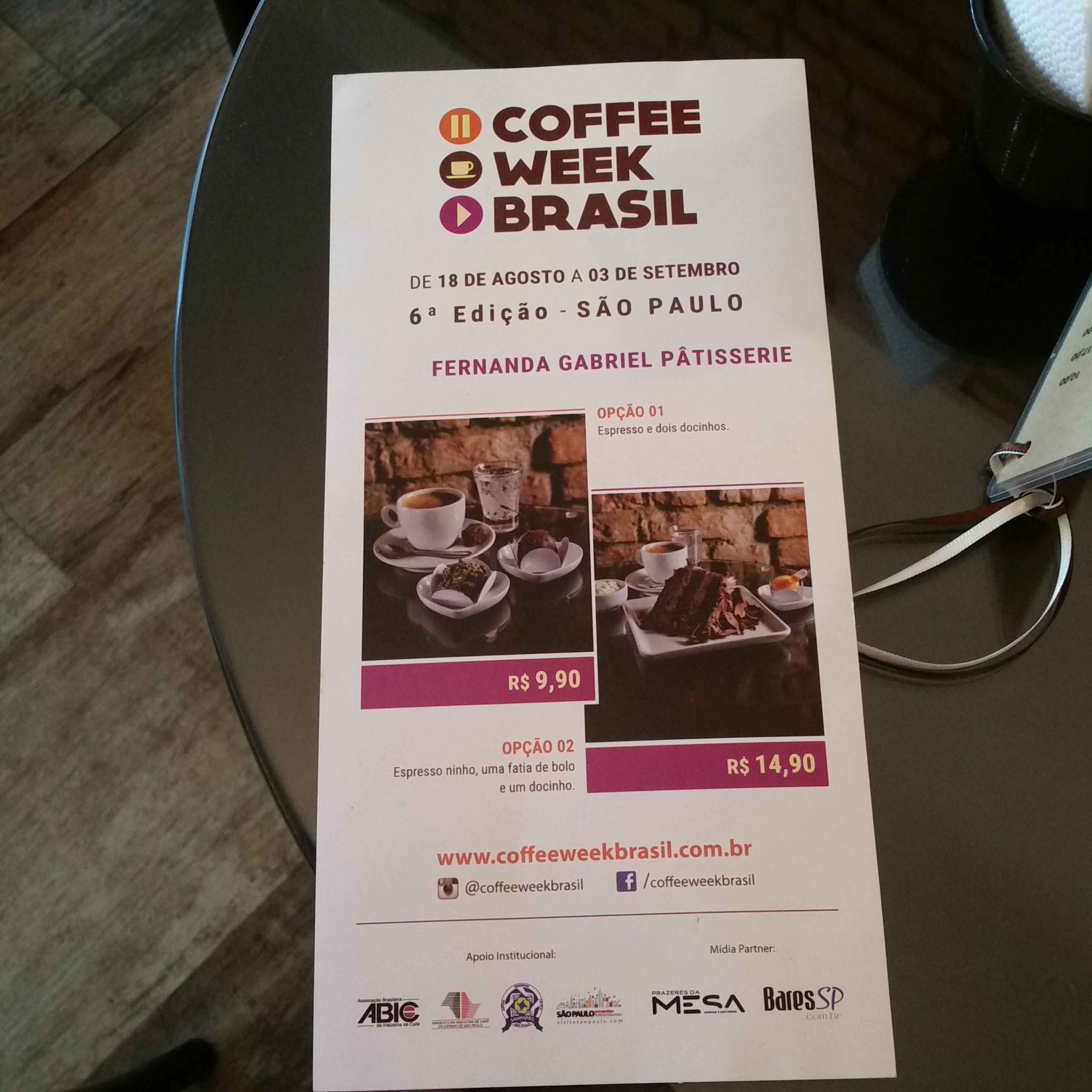 Cardápio COFFEE WEEK BRASIL: Opção 1 - Espresso e 2 docinhos por R$ 9,90 / opção 2 - Espresso ninho, 1 fatia de bolo, 1 docinho po R$ 14,90 Cardápio COFFEE WEEK BRASI